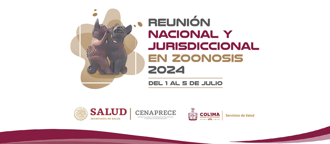 Reunión Nacional y Jurisdiccional en Zoonosis 2024, en Colima.